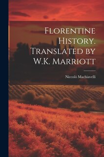 Front cover_Florentine History. Translated by W.K. Marriott