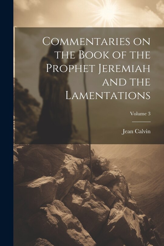 Couverture_Commentaries on the Book of the Prophet Jeremiah and the Lamentations; Volume 3