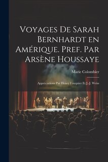 Front cover_Voyages de Sarah Bernhardt en Amérique. Pref. par Arsène Houssaye; appréciations par Henry Fouquier et J.-J. Weiss