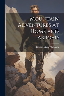 Front cover_Mountain Adventures at Home and Abroad