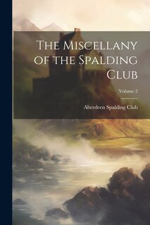 Front cover_The Miscellany of the Spalding Club; Volume 2