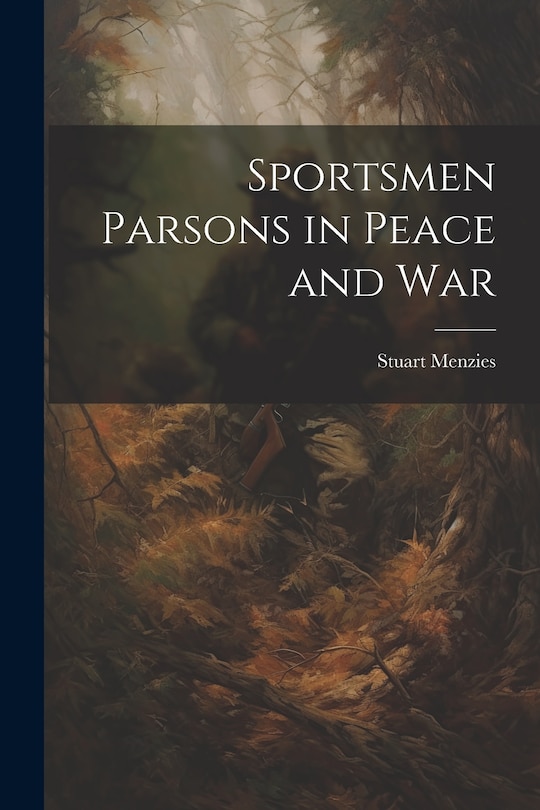 Front cover_Sportsmen Parsons in Peace and War