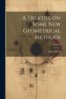 Couverture_A Treatise on Some new Geometrical Methods; Volume 2
