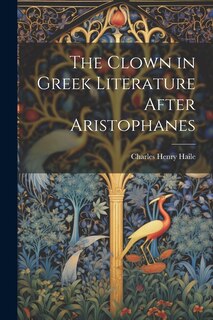 Couverture_The Clown in Greek Literature After Aristophanes