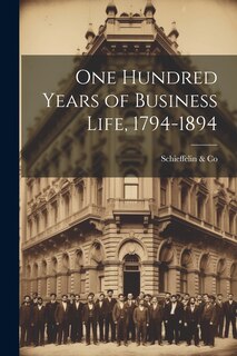 Couverture_One Hundred Years of Business Life, 1794-1894