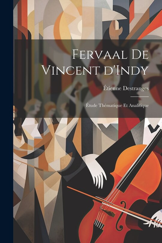 Couverture_Fervaal de Vincent d'Indy; &eacute;tude th&eacute;matique et analitique