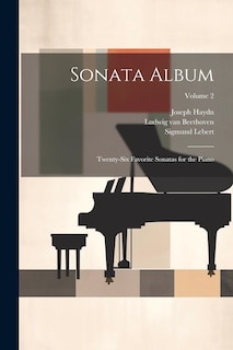 Front cover_Sonata Album; Twenty-six Favorite Sonatas for the Piano; Volume 2