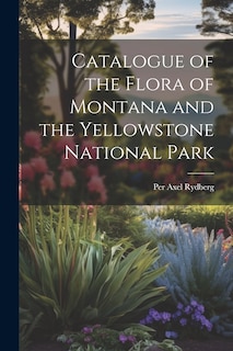 Couverture_Catalogue of the Flora of Montana and the Yellowstone National Park