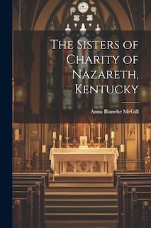 Front cover_The Sisters of Charity of Nazareth, Kentucky