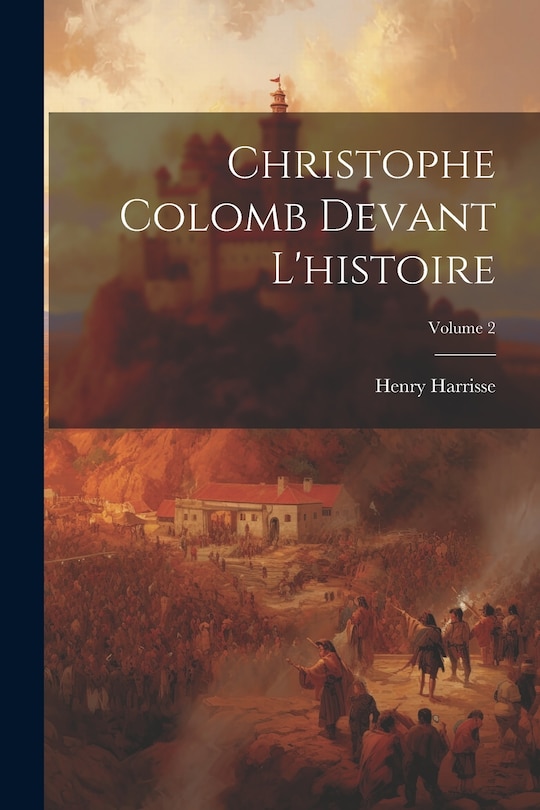 Couverture_Christophe Colomb devant l'histoire; Volume 2