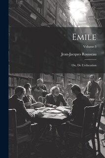 Couverture_Emile; ou, De l'education; Volume 3