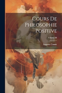 Couverture_Cours de philosophie positive; Volume 06