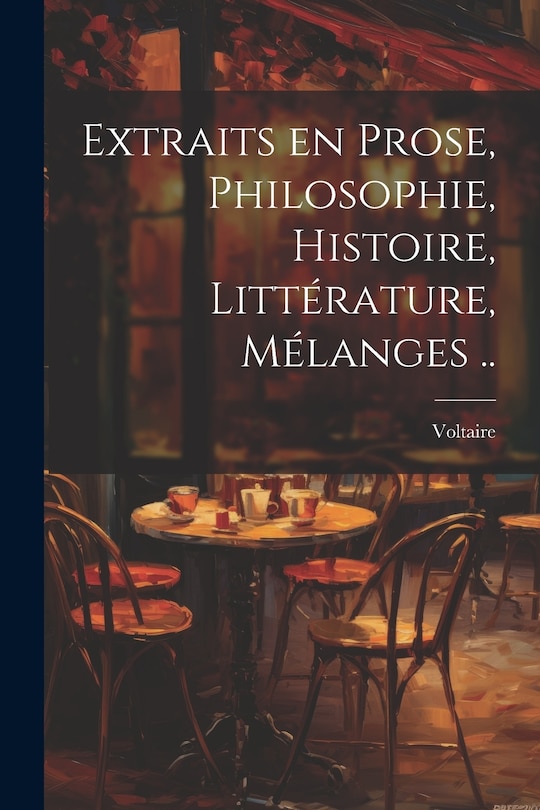 Front cover_Extraits en prose, philosophie, histoire, littérature, mélanges ..