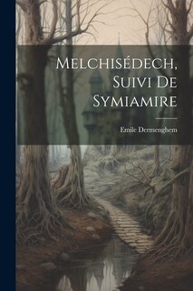 Front cover_Melchisédech, suivi de Symiamire