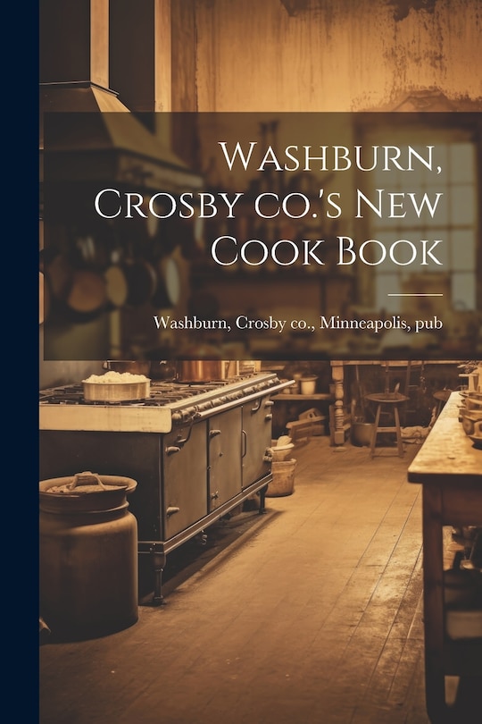 Front cover_Washburn, Crosby co.'s new Cook Book