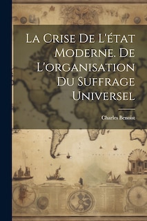Front cover_La crise de l'état moderne. De l'organisation du suffrage universel