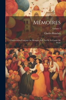 Front cover_Mémoires; l'intervention française au Mexique. Préf. par M. le comte de Moüy; Volume 3