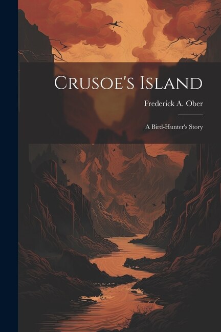 Front cover_Crusoe's Island; a Bird-hunter's Story