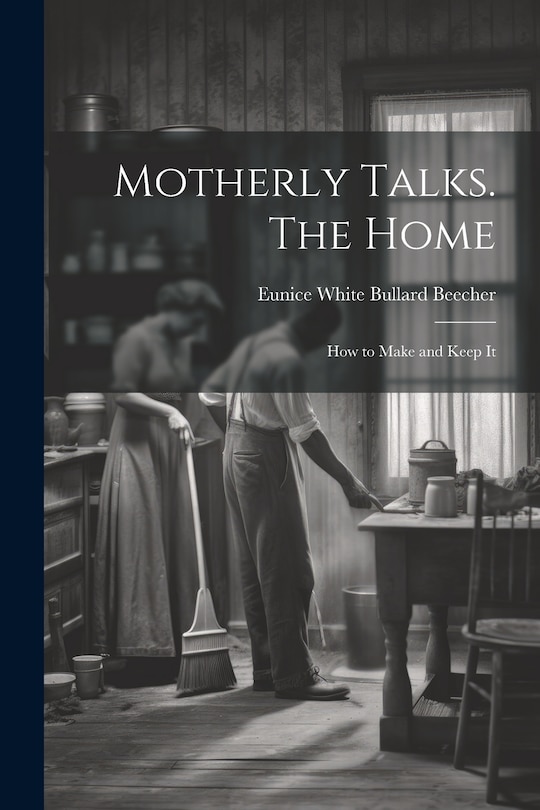 Couverture_Motherly Talks. The Home; how to Make and Keep It