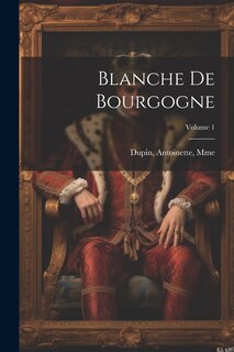 Front cover_Blanche de Bourgogne; Volume 1