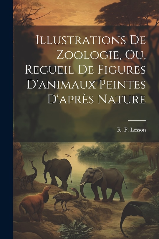 Front cover_Illustrations de zoologie, ou, Recueil de figures d'animaux peintes d'apr&egrave;s nature