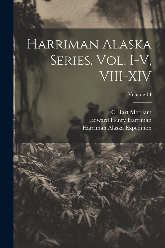 Front cover_Harriman Alaska Series. vol. I-V, VIII-XIV; Volume 14