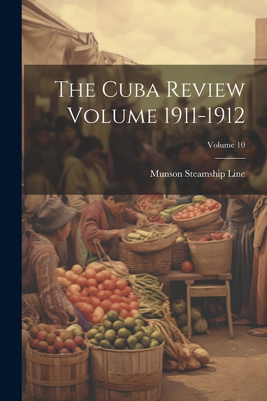 Couverture_The Cuba Review Volume 1911-1912; Volume 10