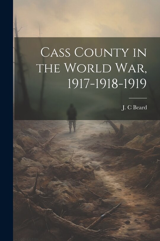 Front cover_Cass County in the World War, 1917-1918-1919
