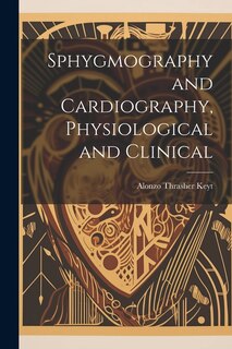 Couverture_Sphygmography and Cardiography, Physiological and Clinical