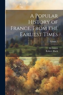 Couverture_A Popular History of France, From the Earliest Times; Volume 3