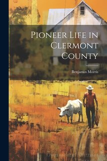 Front cover_Pioneer Life in Clermont County