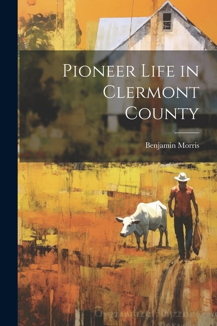 Front cover_Pioneer Life in Clermont County