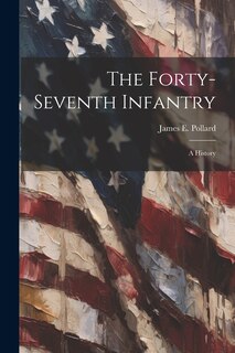 Front cover_The Forty-seventh Infantry; a History