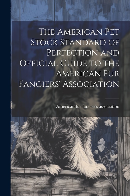 Couverture_The American pet Stock Standard of Perfection and Official Guide to the American fur Fanciers' Association