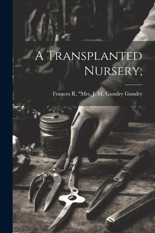 Front cover_A Transplanted Nursery;