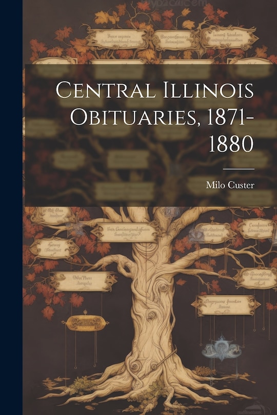Front cover_Central Illinois Obituaries, 1871-1880