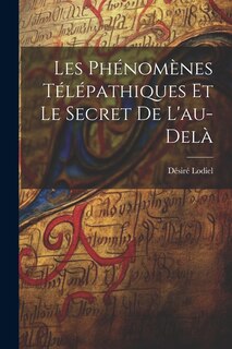 Front cover_Les ph&eacute;nom&egrave;nes t&eacute;l&eacute;pathiques et le secret de l'au-del&agrave;