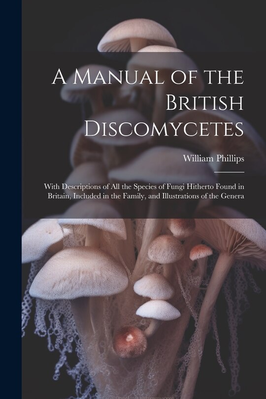 Front cover_A Manual of the British Discomycetes
