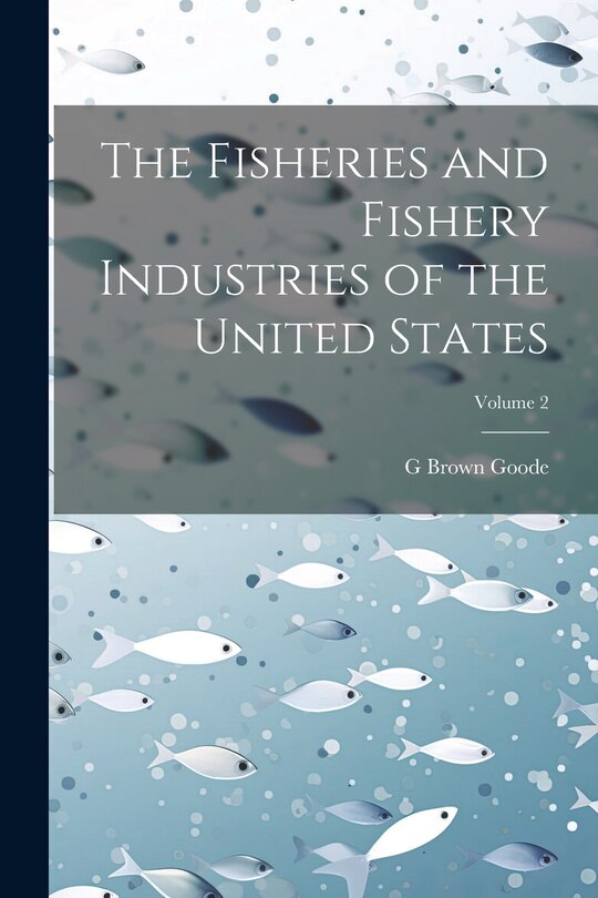 Front cover_The Fisheries and Fishery Industries of the United States; Volume 2