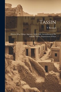 Couverture_Tassin; histoire d'un village alg&eacute;rien, 1890-1900, arrondissement de Sidi-Bel-Abb&egrave;s, D&eacute;partement d'Oran