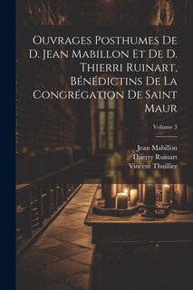 Front cover_Ouvrages posthumes de D. Jean Mabillon et de D. Thierri Ruinart, bénédictins de la congrégation de Saint Maur; Volume 3