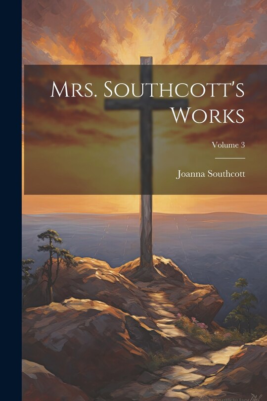 Front cover_Mrs. Southcott's Works; Volume 3