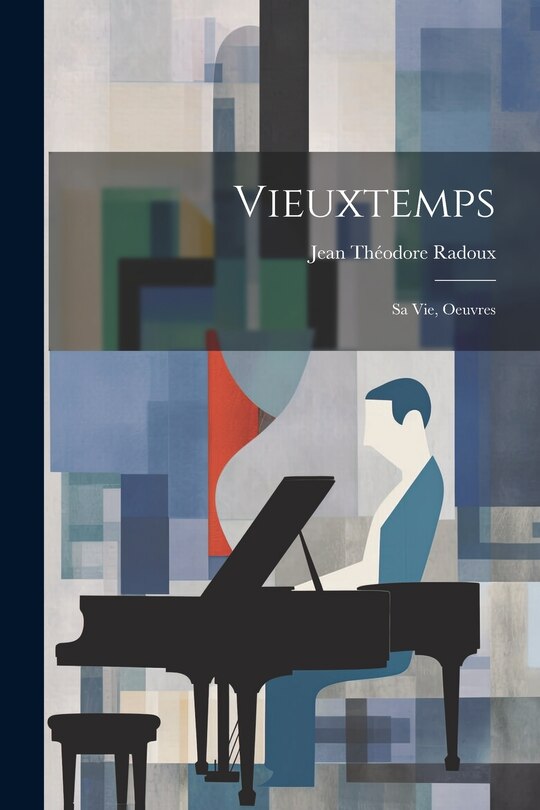 Couverture_Vieuxtemps; sa vie, oeuvres