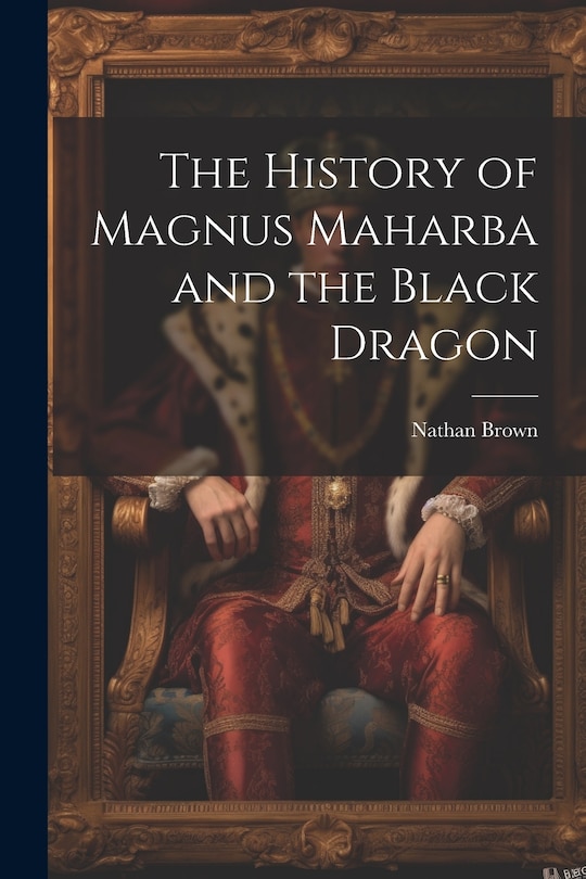 Couverture_The History of Magnus Maharba and the Black Dragon