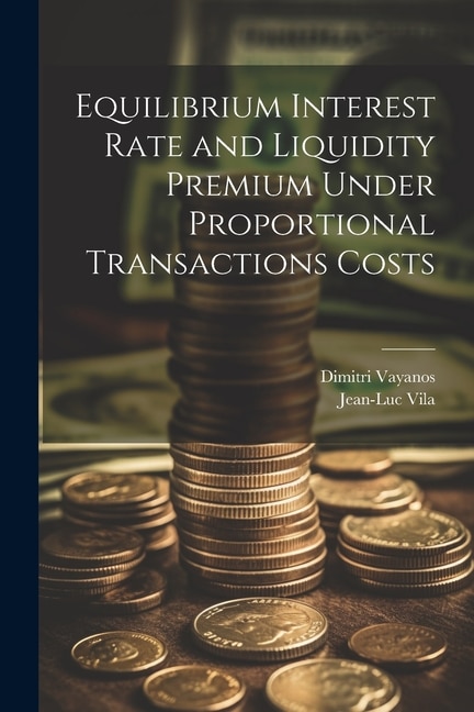 Front cover_Equilibrium Interest Rate and Liquidity Premium Under Proportional Transactions Costs