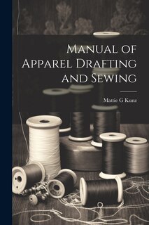 Front cover_Manual of Apparel Drafting and Sewing