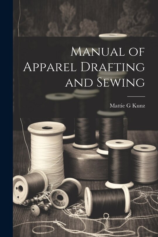 Front cover_Manual of Apparel Drafting and Sewing