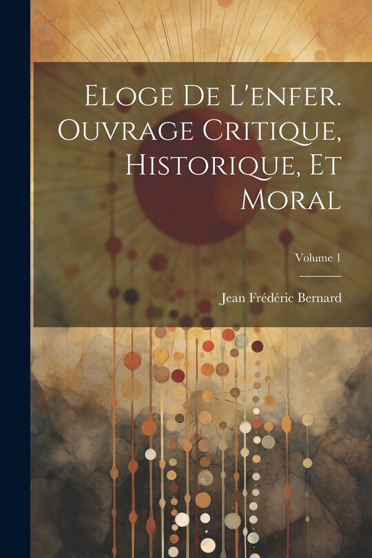 Front cover_Eloge de l'enfer. Ouvrage critique, historique, et moral; Volume 1