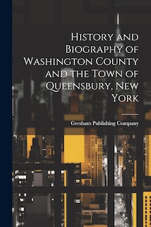 Couverture_History and Biography of Washington County and the Town of Queensbury, New York