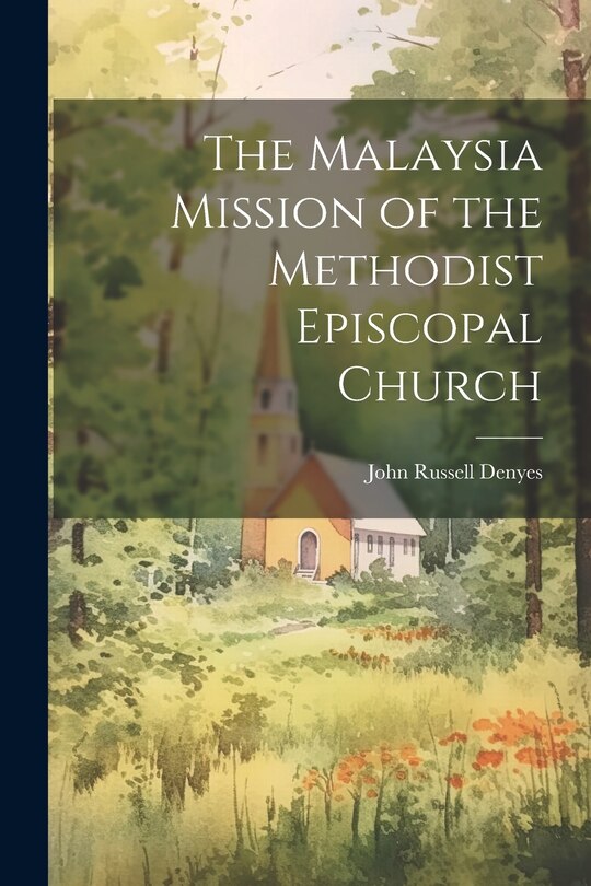 Front cover_The Malaysia Mission of the Methodist Episcopal Church